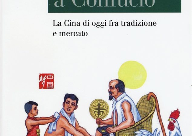 Ritorno a Confucio: un libro sulla Cina d’oggi, fra tradizione e mercato