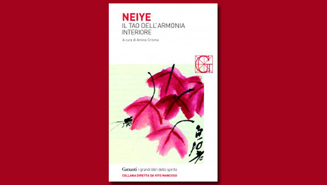 Neiye, il Tao dell’armonia interiore: un libro di Amina Crisma
